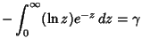 $\displaystyle -\int_0^\infty (\ln z)e^{-z}\, dz = \gamma$