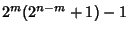 $\displaystyle 2^m (2^{n-m}+1)-1$