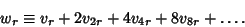 \begin{displaymath}
w_r\equiv v_r+2v_{2r}+4v_{4r}+8v_{8r}+\ldots.
\end{displaymath}