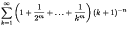 $\displaystyle \sum_{k=1}^\infty \left({1+{1\over 2^m}+\ldots+{1\over k^m}}\right)(k+1)^{-n}$