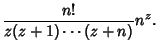 $\displaystyle {n!\over z(z+1)\cdots (z+n)}n^z.$