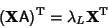 \begin{displaymath}
({\bf X}{\hbox{\sf A}})^{\rm T} = \lambda_L {\bf X}^{\rm T}
\end{displaymath}