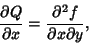 \begin{displaymath}
{\partial Q\over \partial x}={\partial^2 f\over \partial x\partial y},
\end{displaymath}