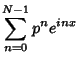 $\displaystyle \sum_{n=0}^{N-1}p^ne^{inx}$