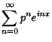 $\displaystyle \sum_{n=0}^\infty p^ne^{inx}$