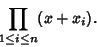 \begin{displaymath}
\prod_{1\leq i\leq n} (x + x_i).
\end{displaymath}