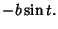 $\displaystyle -b\sin t.$