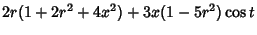 $\displaystyle 2r(1+2r^2+4x^2)+3x(1-5r^2)\cos t$