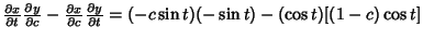 ${\partial x\over\partial t}{\partial y\over\partial c}-{\partial x\over\partial c}{\partial y\over\partial t} = (-c\sin t)(-\sin t)-(\cos t)[(1-c)\cos t]$