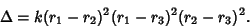 \begin{displaymath}
\Delta=k(r_1-r_2)^2(r_1-r_3)^2(r_2-r_3)^2.
\end{displaymath}