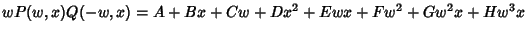 $wP(w,x)Q(-w,x) = A+Bx+Cw+Dx^2+Ewx+Fw^2+Gw^2x+Hw^3x$