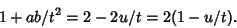 \begin{displaymath}
1+ab/t^2=2-2u/t = 2(1-u/t).
\end{displaymath}