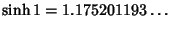 $\displaystyle \sinh 1 =1.175201193\ldots$