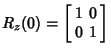 $\displaystyle R_z(0) = \left[\begin{array}{cc}1 & 0 \\  0 & 1\end{array}\right]$