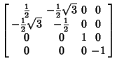 $\displaystyle \left[\begin{array}{cccc}{\textstyle{1\over 2}}& -{\textstyle{1\o...
...xtstyle{1\over 2}}& 0 & 0\\  0 & 0 & 1 & 0 \\  0 & 0 & 0 & -1\end{array}\right]$