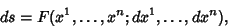 \begin{displaymath}
ds=F(x^1, \ldots, x^n; dx^1, \ldots, dx^n),
\end{displaymath}