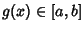 $g(x) \in [a,b]$