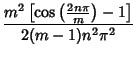 $\displaystyle {m^2\left[{\cos\left({2n\pi\over m}\right)-1}\right]\over 2(m-1)n^2\pi^2}$