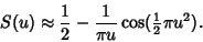 \begin{displaymath}
S(u) \approx {1\over 2} - {1\over \pi u} \cos({\textstyle{1\over 2}}\pi u^2).
\end{displaymath}