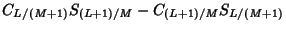 $\displaystyle C_{L/(M+1)}S_{(L+1)/M}-C_{(L+1)/M}S_{L/(M+1)}$