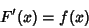 \begin{displaymath}
F'(x) = f(x)
\end{displaymath}