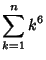 $\displaystyle \sum_{k=1}^n k^6$