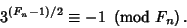 \begin{displaymath}
3^{(F_n-1)/2}\equiv -1\ \left({{\rm mod\ } {F_n}}\right).
\end{displaymath}