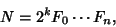 \begin{displaymath}
N=2^kF_0\cdots F_n,
\end{displaymath}