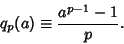 \begin{displaymath}
q_p(a)\equiv {a^{p-1}-1\over p}.
\end{displaymath}