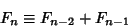 \begin{displaymath}
F_n \equiv F_{n-2}+F_{n-1}
\end{displaymath}