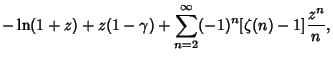 $\displaystyle -\ln(1+z)+z(1-\gamma) + \sum_{n=2}^\infty (-1)^n[\zeta(n)-1] {z^n\over n},$