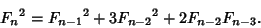 \begin{displaymath}
{F_n}^2={F_{n-1}}^2+3{F_{n-2}}^2+2F_{n-2}F_{n-3}.
\end{displaymath}