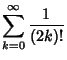 $\displaystyle \sum_{k=0}^\infty {1\over (2k)!}$