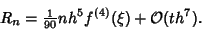 \begin{displaymath}
R_n={\textstyle{1\over 90}} nh^5f^{(4)}(\xi)+{\mathcal O}(th^7).
\end{displaymath}