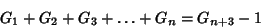 \begin{displaymath}
G_1+G_2+G_3+\ldots+G_n=G_{n+3}-1
\end{displaymath}