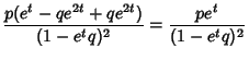 $\displaystyle {p(e^t-qe^{2t}+qe^{2t})\over (1-e^tq)^2}= {pe^t\over (1-e^tq)^2}$