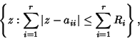 \begin{displaymath}
\left\{{z:\sum_{i=1}^r \vert z-a_{ii}\vert\leq \sum_{i=1}^r R_i}\right\},
\end{displaymath}