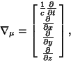 \begin{displaymath}
\nabla_\mu =\left[{\matrix{
{1\over c} {\partial\over\partia...
...tial\over\partial y}\cr
{\partial\over\partial z}\cr}}\right],
\end{displaymath}