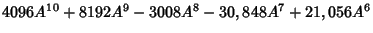 $4096A^{10}+8192A^9-3008A^8-30,848A^7+21,056A^6$