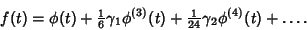 \begin{displaymath}
f(t)=\phi(t)+{\textstyle{1\over 6}}\gamma_1 \phi^{(3)}(t)+{\textstyle{1\over 24}}\gamma_2\phi^{(4)}(t)+\ldots.
\end{displaymath}