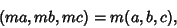 \begin{displaymath}
(ma,mb,mc)=m(a,b,c),
\end{displaymath}