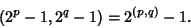 \begin{displaymath}
(2^p-1, 2^q-1)=2^{(p,q)}-1.
\end{displaymath}