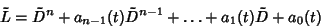 \begin{displaymath}
\tilde L = \tilde D^n + a_{n-1}(t)\tilde D^{n-1} + \ldots + a_1(t)\tilde D + a_0(t)
\end{displaymath}