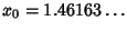 $x_0=1.46163\ldots$