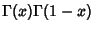 $\displaystyle \Gamma(x)\Gamma(1-x)$