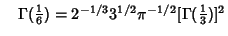 $\quad \Gamma({\textstyle{1\over 6}})=2^{-1/3}3^{1/2}\pi^{-1/2}[\Gamma({\textstyle{1\over 3}})]^2$