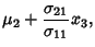 $\displaystyle \mu_2+{\sigma_{21}\over \sigma_{11}} x_3,$