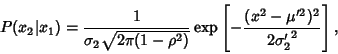 \begin{displaymath}
P(x_2\vert x_1) = {1\over \sigma_2\sqrt{2\pi(1-\rho^2)}}\mat...
...limits \left[{- { (x^2-\mu'^2)^2\over 2{\sigma_2'}^2}}\right],
\end{displaymath}