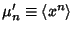 $\mu'_n\equiv\left\langle{x^n}\right\rangle{}$