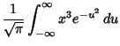 $\displaystyle {1\over\sqrt{\pi}} \int_{-\infty}^\infty x^3e^{-u^2}\,du$